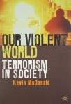 Our Violent World - Terrorism in Society
