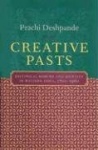 Creative Pasts - Historical Memory and Identity in Western India, 1700-1960