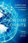 Crowded Orbits - Conflict and Cooperation in Space