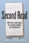 Second Read - Writers Look Back at Classic Works of Reportage