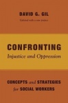 Confronting Injustice and Oppression - Concepts and Strategies for Social Workers