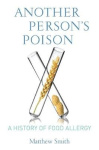 Another Person’s Poison - A History of Food Allergy