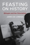 Feasting on History - Ethiopia and the Orientalists