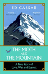 The Moth and the Mountain - Shortlisted for the Costa Biography Award 2021