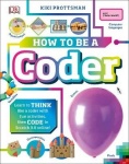 How To Be a Coder - Learn to Think like a Coder with Fun Activities, then Code in Scratch 3.0 Online!