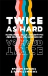 Twice As Hard - Navigating Black Stereotypes And Creating Space For Success