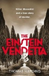 The Einstein Vendetta - Hitler, Mussolini, and a true story of murder