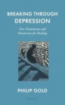 Breaking Through Depression - New Treatments and Discoveries for Healing