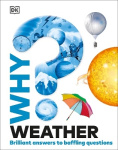 Why? Weather - Brilliant Answers to Baffling Questions