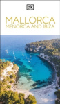 DK Mallorca, Menorca and Ibiza - Must-See Sights. Culture & History. Detailed Maps & Tours. Covers Palma, Ibiza Town & more