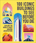 100 Iconic Buildings to See Before You Die - Explore the World’s Most Amazing Architecture