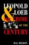 Leopold and Loeb - The Crime of the Century