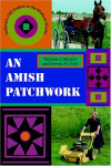 An Amish Patchwork - Indiana's Old Orders in the Modern World