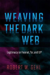 Weaving the Dark Web - Legitimacy on Freenet, Tor, and I2P