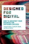 Designed for Digital - How to Architect Your Business for Sustained Success