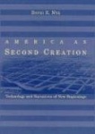 America as Second Creation - Technology & Narratives of New Beginnings