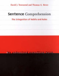 Sentence Comprehension - The Integration of Habits and Rules