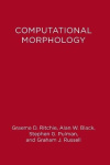 Computational Morphology - Practical Mechanisms for the English Lexicon