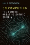 On Computing - The Fourth Great Scientific Domain