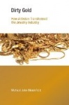 Dirty Gold - How Activism Transformed the Jewelry Industry