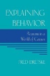 Explaining Behavior - Reasons in a World of Causes