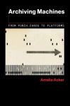 Archiving Machines - From Punch Cards to Platforms