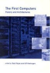 The First Computers - History and Architectures