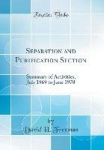 Separation and Purification Section: Summary of Activities, July 1969 to June 1970 (Classic Reprint)