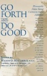 Go Forth and Do Good - Memorable Notre Dame Commencement Addresses