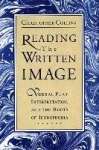 Reading the Written Image - Verbal Play, Interpretation, and the Roots of Iconophobia