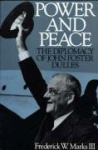 Power and Peace - The Diplomacy of John Foster Dulles