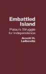 Embattled Island - Palau's Struggle for Independence