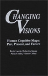 Changing Visions - Human Cognitive Maps: Past, Present, and Future
