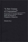 A New Century of Corporatism? - Corporatism in Southern Europe--Spain and Portugal in Comparative Perspective
