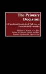The Primary Decision - A Functional Analysis of Debates in Presidential Primaries