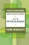 For Everyone Bible Study Guide: 1 And 2 Peter And Judah