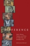 Filming Difference - Actors, Directors, Producers, and Writers on Gender, Race, and Sexuality in Film