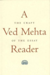 A Ved Mehta Reader - The Craft of the Essay