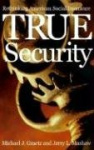 True Security - Rethinking American Social Insurance