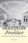 The Bourgeois Frontier - French Towns, French Traders and American Expansion