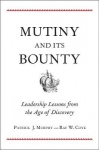 Mutiny and Its Bounty - Leadership Lessons from the Age of Discovery