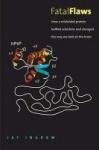Fatal Flaws - How a Misfolded Protein Baffled Scientists and Changed the Way We Look at the Brain