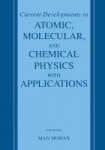 Current Developments in Atomic, Molecular, and Chemical Physics with Applications