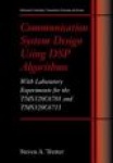 Communication System Design Using DSP Algorithms : With Laboratory Experiments for the TMS320C6701 and TMS320C6711