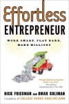Effortless Entrepreneur - Work Smart, Play Hard, Make Millions