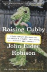 Raising Cubby - A Father and Son's Adventures with Asperger's, Trains, Tractors, and High Explosives