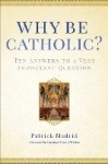 Why Be Catholic?