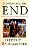 Longing For The End - A History of Millennialism in Western Civilization
