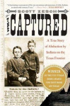 The Captured - A True Story of Abduction by Indians on the Texas Frontier