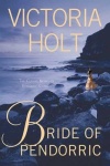 Bride of Pendorric - The Classic Novel of Romantic Suspense